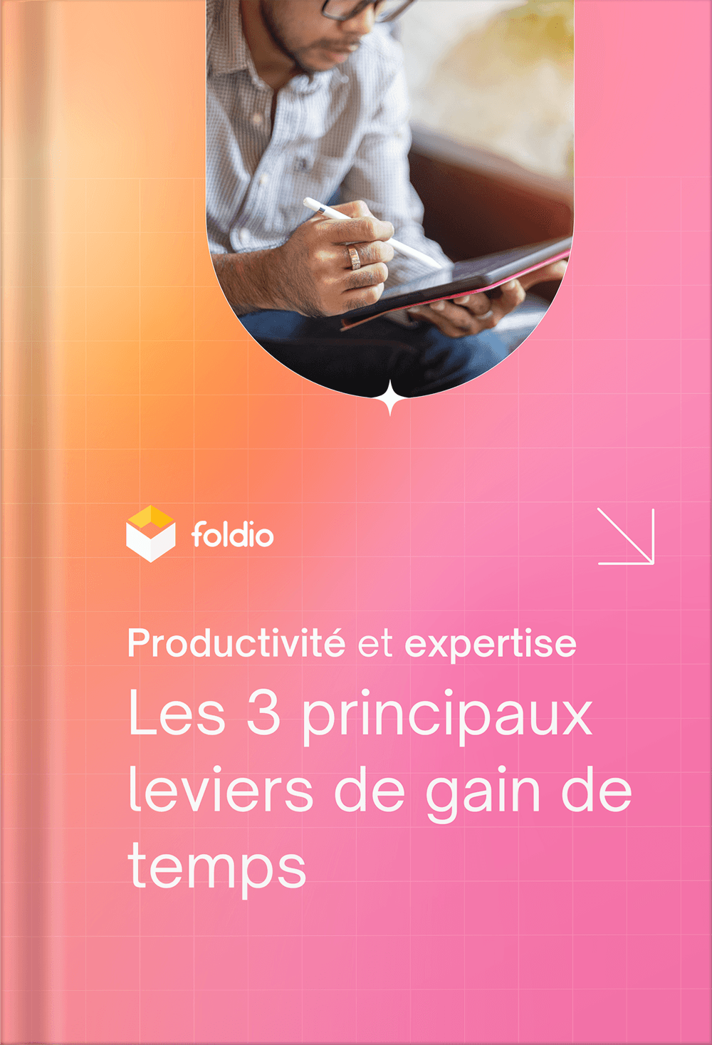 Productivité et expertise : Les 3 principaux leviers de gain de temps